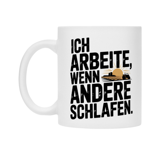 Ich Arbeite wenn andere Schlafen - Tasse