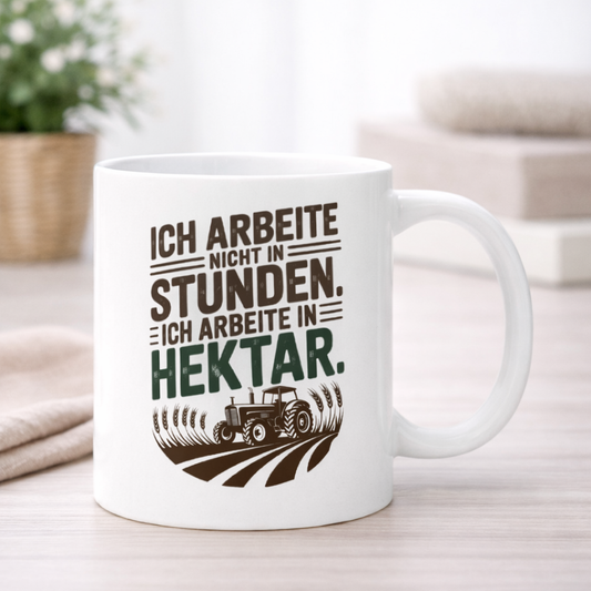 Ich arbeite in Hektar - Tasse